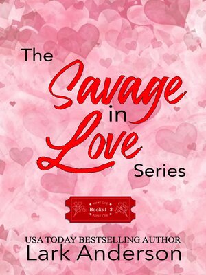 cover image of Savage in Love, Books 1-3